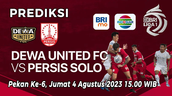 Prediksi Dewa United vs Persis Solo pada Pekan ke-6 BRI Liga 1 2023-2024, 4 Agustus 2023